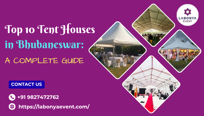 Top 10 Tent Houses in Bhubaneswar: A Complete Guide