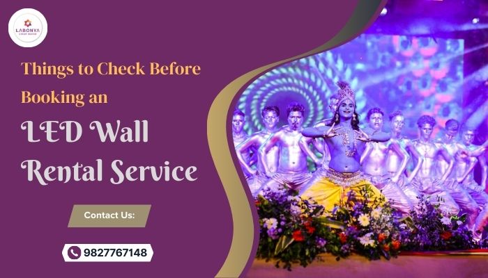 Things to Check Before Booking an LED Wall Rental Service